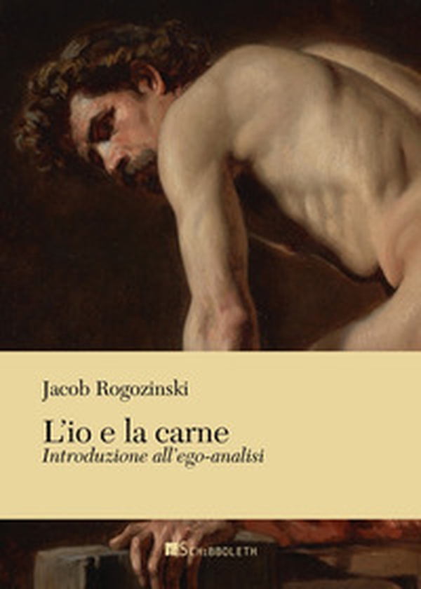 L'io e la carne. Introduzione all'ego-analisi - Librerie.coop L'io e la carne. Introduzione all'ego-analisi - Librerie.coop