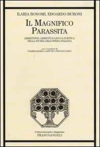 Il magnifico parassita. Librettisti, libretti e lingua poetica nella storia dell'opera italiana - Librerie.coop