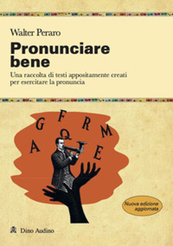Pronunciare bene. Una raccolta di testi appositamente creati per esercitare la pronuncia - Librerie.coop