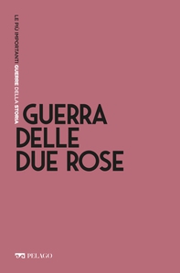 Guerra delle Due Rose - Librerie.coop