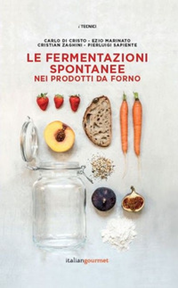 Le fermentazioni spontanee nei prodotti da forno - Librerie.coop Le fermentazioni spontanee nei prodotti da forno - Librerie.coop