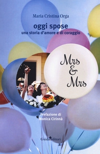 Oggi spose. Una storia d'amore e di coraggio - Librerie.coop