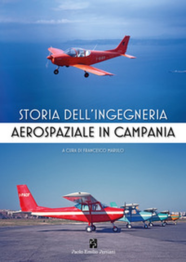 Storia dell'ingegneria aerospaziale in Campania - Librerie.coop