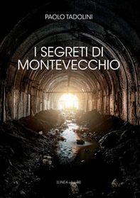 I segreti di Montevecchio - Librerie.coop