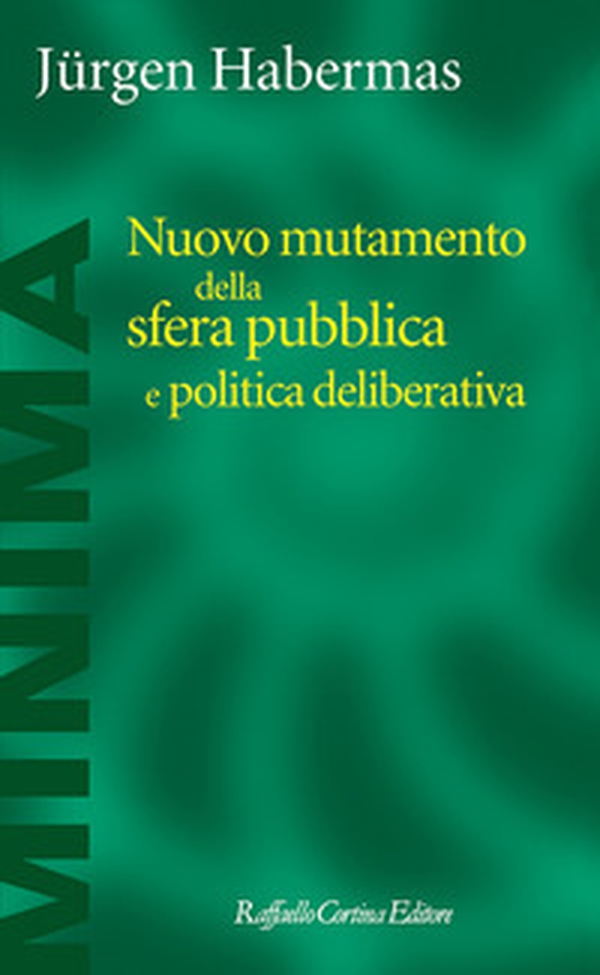 Nuovo mutamento della sfera pubblica e politica deliberativa - Librerie.coop Nuovo mutamento della sfera pubblica e politica deliberativa - Librerie.coop