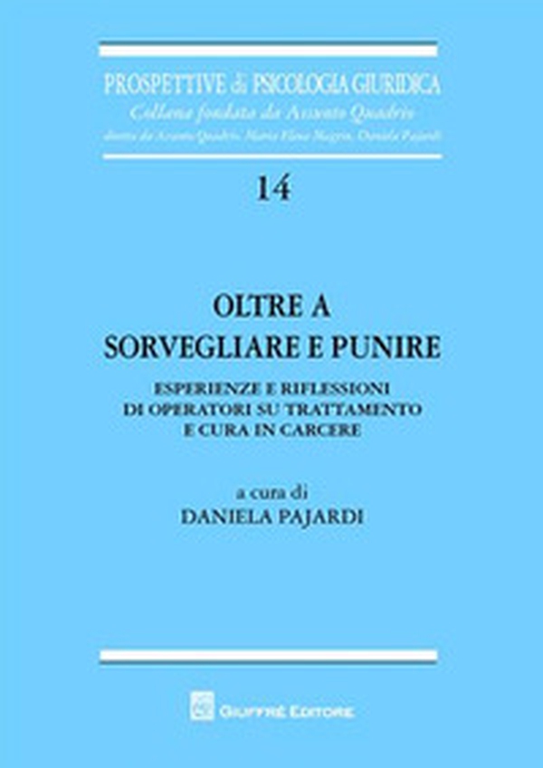 Oltre a sorvegliare e punire. Esperienze e riflessioni di operatori su trattamento e cura in carcere - Librerie.coop Oltre a sorvegliare e punire. Esperienze e riflessioni di operatori su trattamento e cura in carcere - Librerie.coop