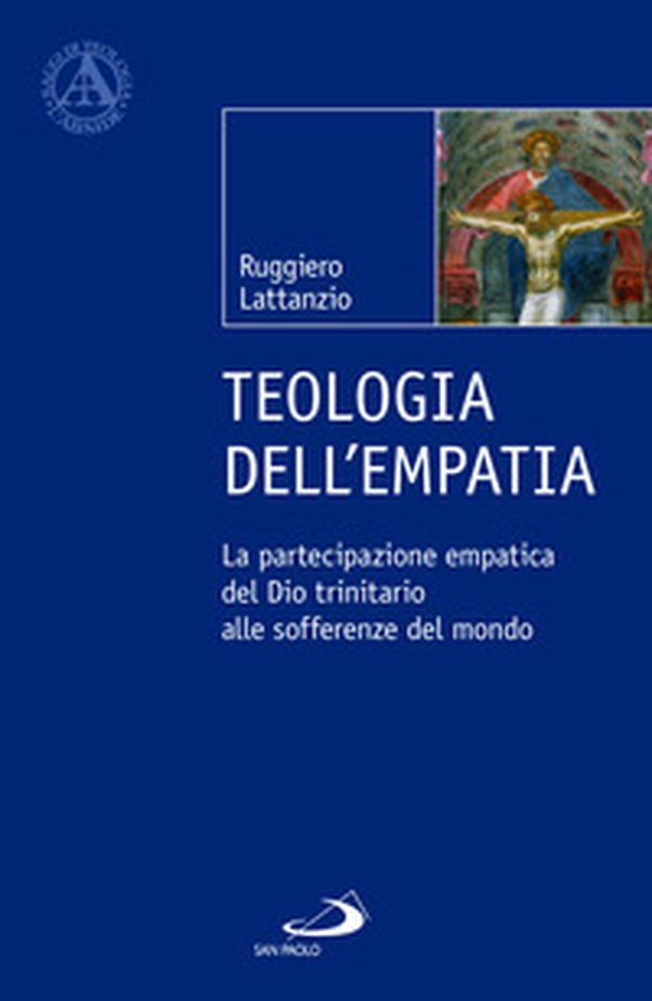 Teologia dell'empatia. La partecipazione empatica del Dio trinitario alle sofferenze del mondo - Librerie.coop Teologia dell'empatia. La partecipazione empatica del Dio trinitario alle sofferenze del mondo - Librerie.coop