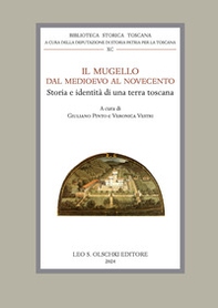 Il Mugello dal Medioevo al Novecento. Storia e identità di una terra toscana - Librerie.coop