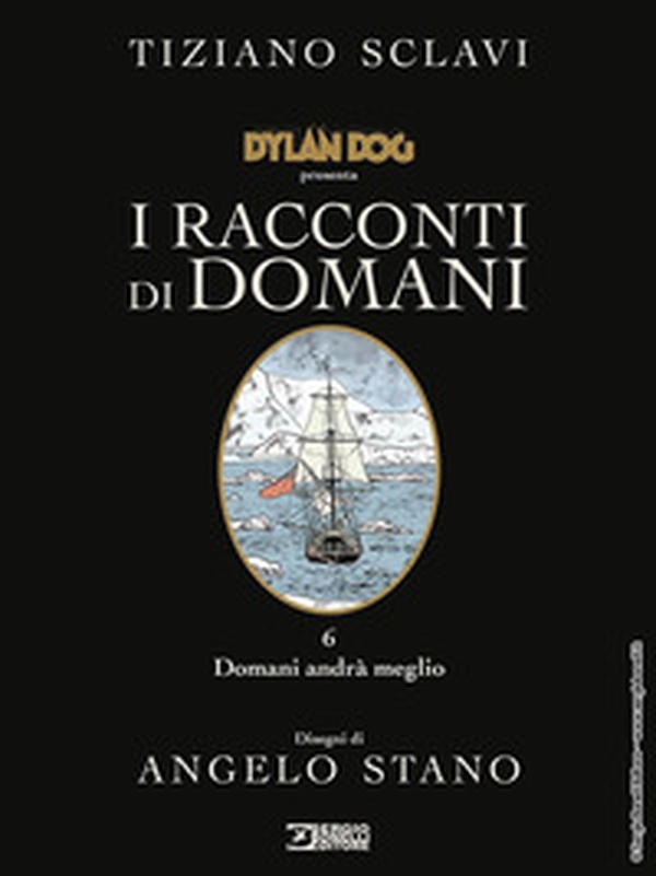 Dylan Dog presenta I racconti di domani - Vol. 6 - Librerie.coop Dylan Dog presenta I racconti di domani - Vol. 6 - Librerie.coop
