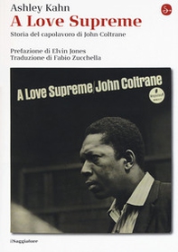 A love supreme. Storia del capolavoro di John Coltrane - Librerie.coop A love supreme. Storia del capolavoro di John Coltrane - Librerie.coop