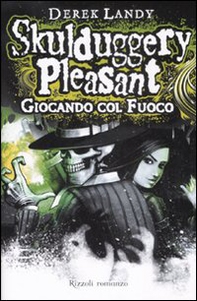 Giocando col fuoco. Skulduggery Pleasant - Librerie.coop