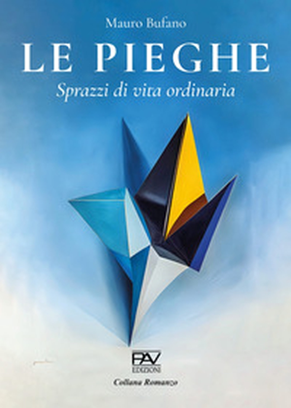 Le pieghe. Sprazzi di vita ordinaria - Librerie.coop Le pieghe. Sprazzi di vita ordinaria - Librerie.coop