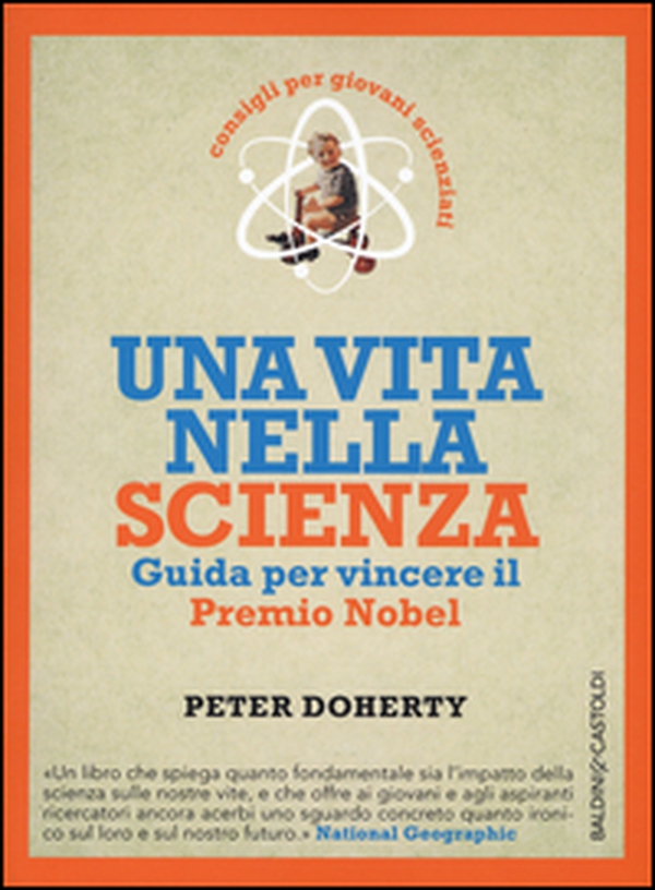 Una vita nella scienza. Guida per vincere il Premio Nobel - Librerie.coop Una vita nella scienza. Guida per vincere il Premio Nobel - Librerie.coop