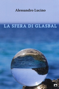 La sfera di Glasbal - Librerie.coop