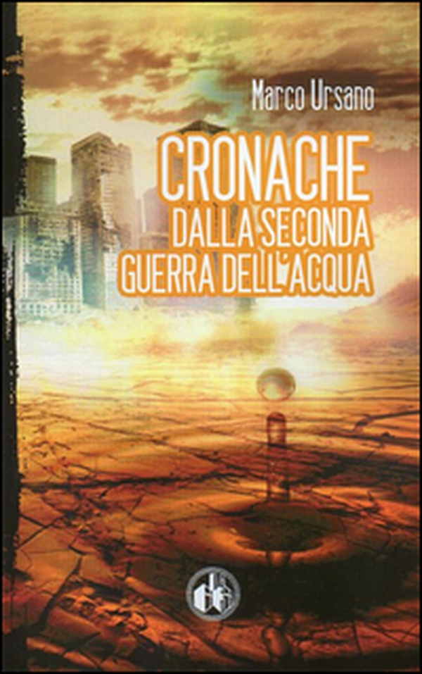 Cronache dalla seconda guerra dell'acqua - Librerie.coop