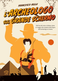 L'archeologo sul grande schermo - Librerie.coop