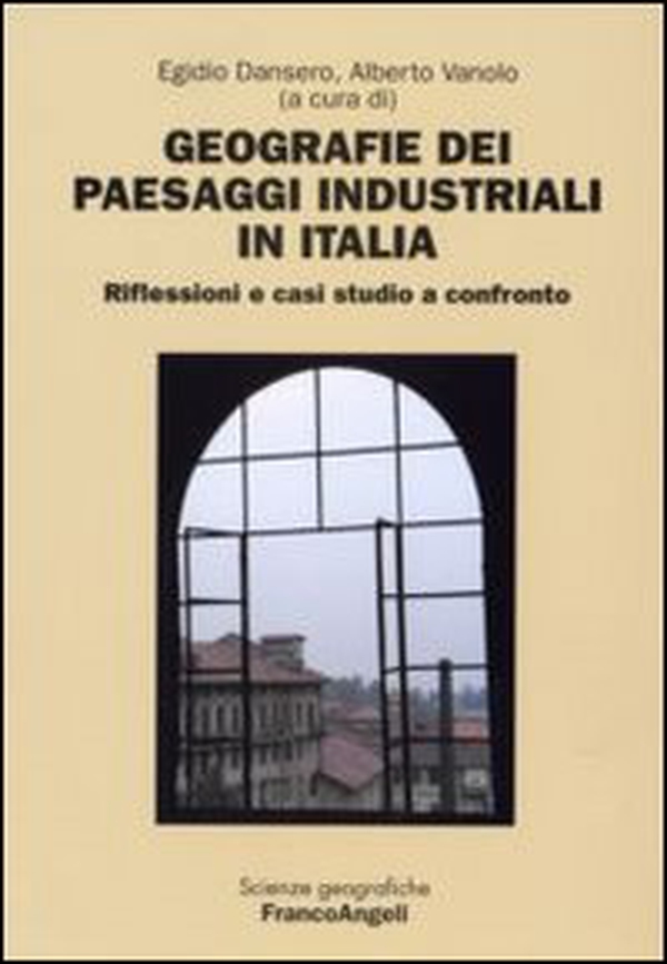 Geografie dei paesaggi industriali in Italia. Riflessioni e casi studio a confronto - Librerie.coop Geografie dei paesaggi industriali in Italia. Riflessioni e casi studio a confronto - Librerie.coop