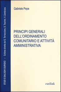 Principi generali dell'ordinamento comunitario e attività amministrativa - Librerie.coop
