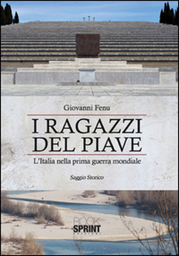 I ragazzi del Piave. L'Italia nella prima guerra mondiale - Librerie.coop I ragazzi del Piave. L'Italia nella prima guerra mondiale - Librerie.coop