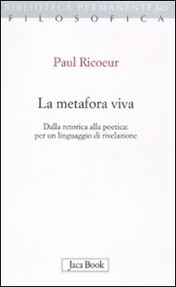 La metafora viva. Dalla retorica alla poetica: per un linguaggio di rivelazione - Librerie.coop
