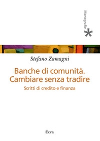 Banche di comunità. Cambiare senza tradire - Librerie.coop