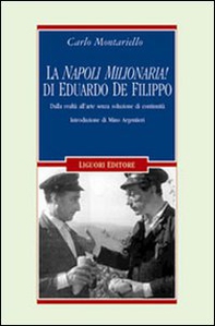 La «Napoli milionaria» di Eduardo De Filippo. Dalla realtà all'arte senza soluzione di continuità - Librerie.coop