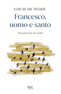 Francesco, uomo e santo - Librerie.coop