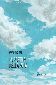 La poesia della vita - Librerie.coop