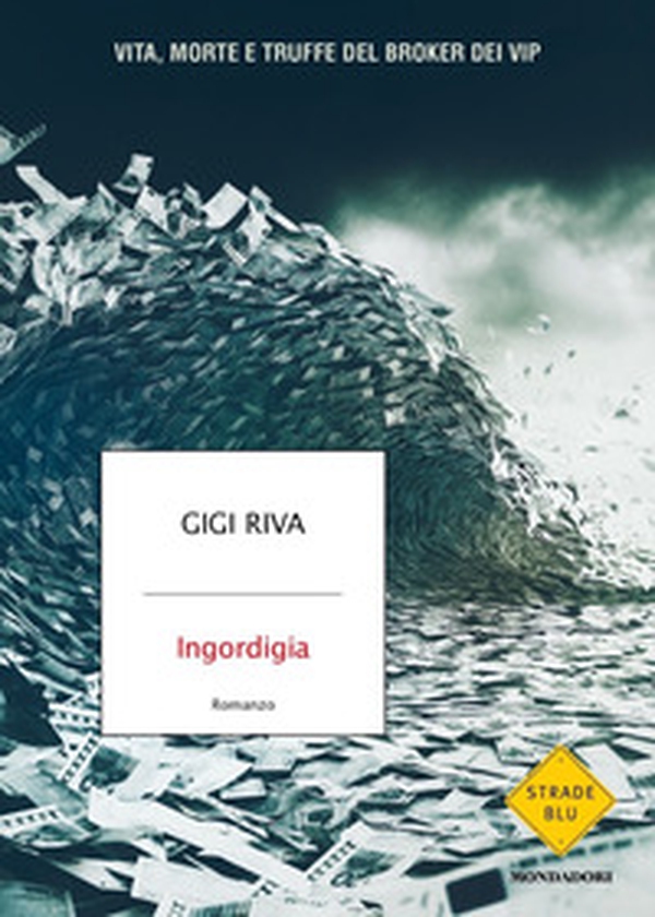 Ingordigia. Vita, morte e truffa del broker dei vip - Librerie.coop Ingordigia. Vita, morte e truffa del broker dei vip - Librerie.coop