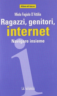 Ragazzi, genitori, internet. Navigare insieme - Librerie.coop