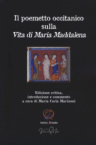 Il poemetto occitanico sulla vita di Maria Maddalena. Testo occitano a fronte - Librerie.coop