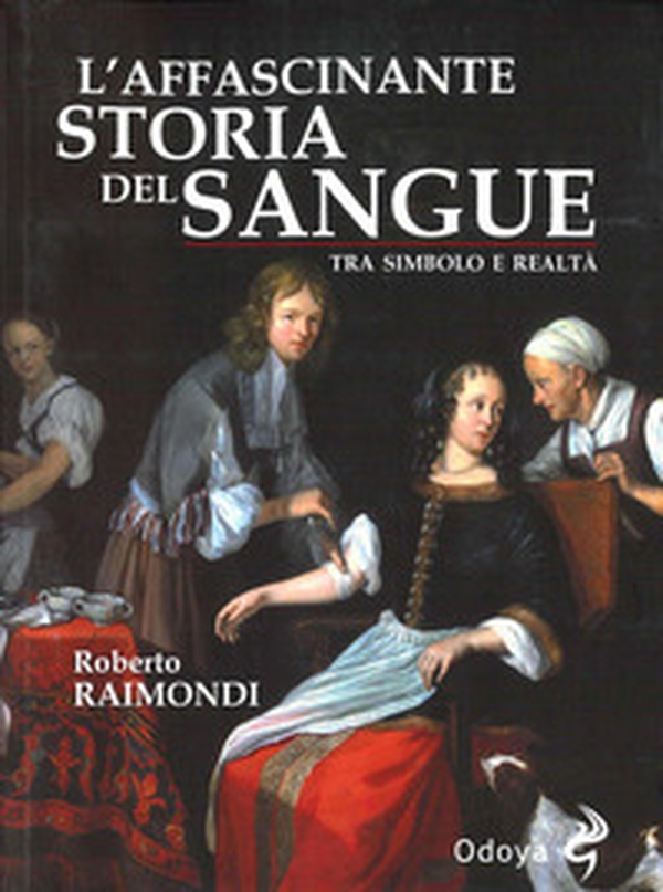 L'affascinante storia del nostro sangue - Librerie.coop L'affascinante storia del nostro sangue - Librerie.coop