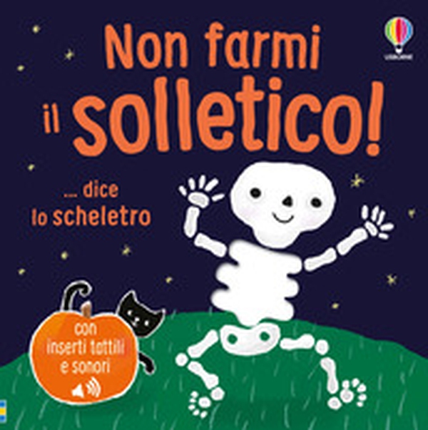 Non farmi il solletico! ...dice lo scheletro - Librerie.coop Non farmi il solletico! ...dice lo scheletro - Librerie.coop