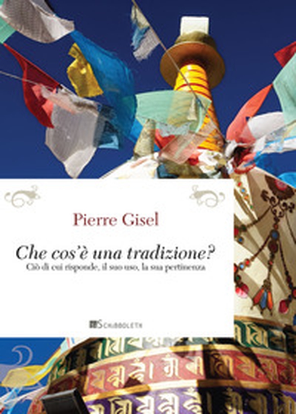 Cos'è una tradizione? Ciò di cui risponde, il suo uso, la sua pertinenza - Librerie.coop Cos'è una tradizione? Ciò di cui risponde, il suo uso, la sua pertinenza - Librerie.coop