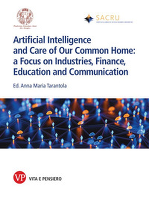 Artificial intelligence and care of our common home. A focus on industries, finance, education and communication - Librerie.coop