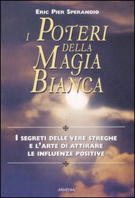 I poteri della magia bianca - Librerie.coop