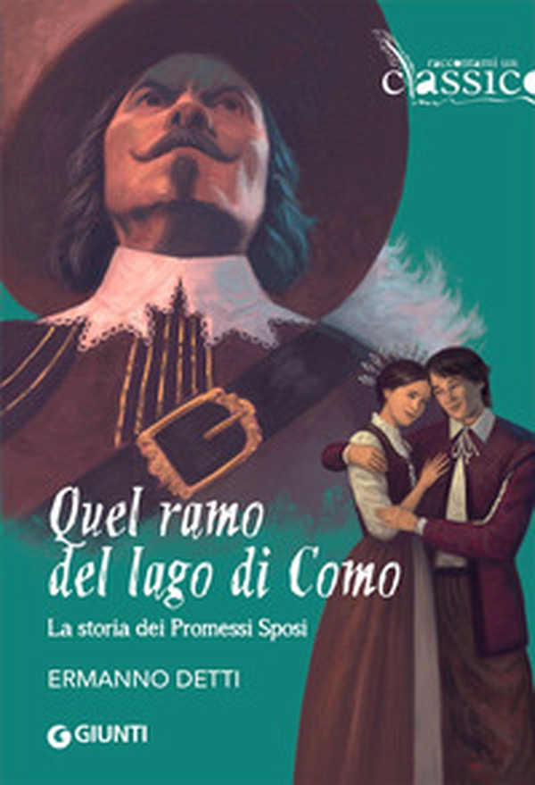 Quel ramo del lago di Como... La storia dei Promessi sposi - Librerie.coop Quel ramo del lago di Como... La storia dei Promessi sposi - Librerie.coop