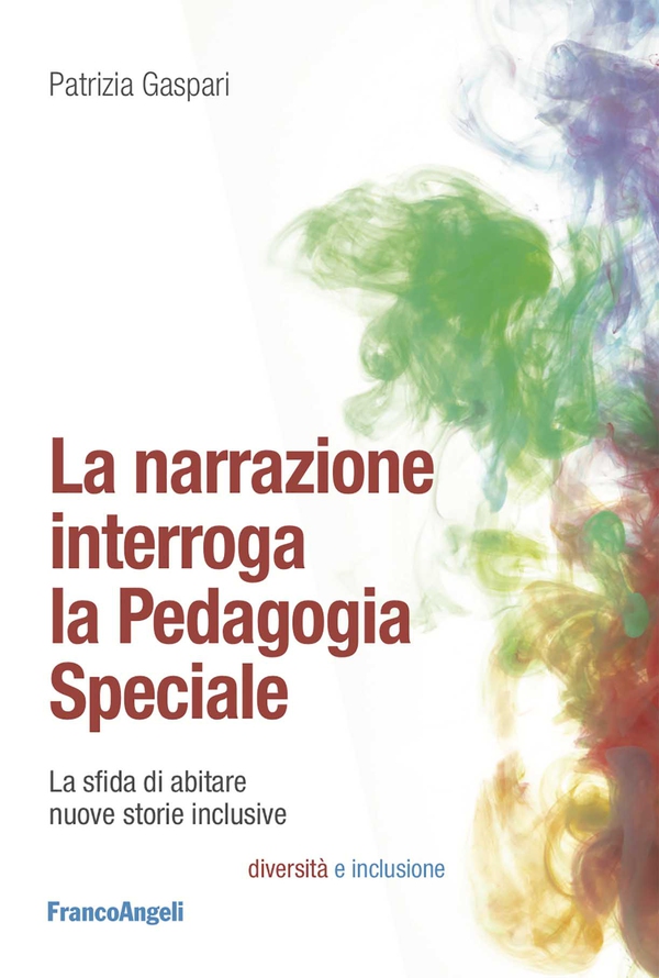 La narrazione interroga la Pedagogia Speciale - Librerie.coop La narrazione interroga la Pedagogia Speciale - Librerie.coop