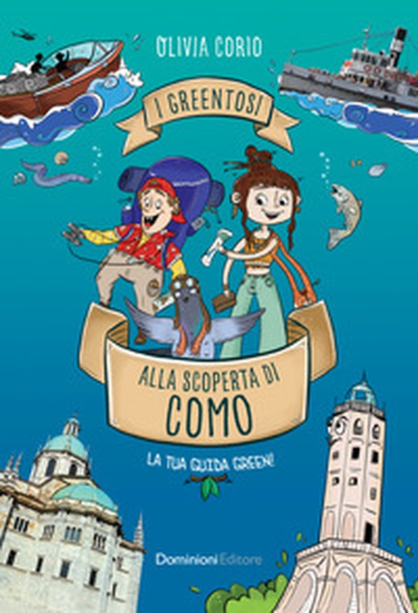 I Greentosi alla scoperta di Como - Librerie.coop I Greentosi alla scoperta di Como - Librerie.coop