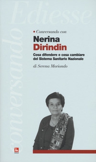 Conversando con Nerina Dirindin. Cosa difendere e cosa cambiare del Sistema Sanitario Nazionale - Librerie.coop