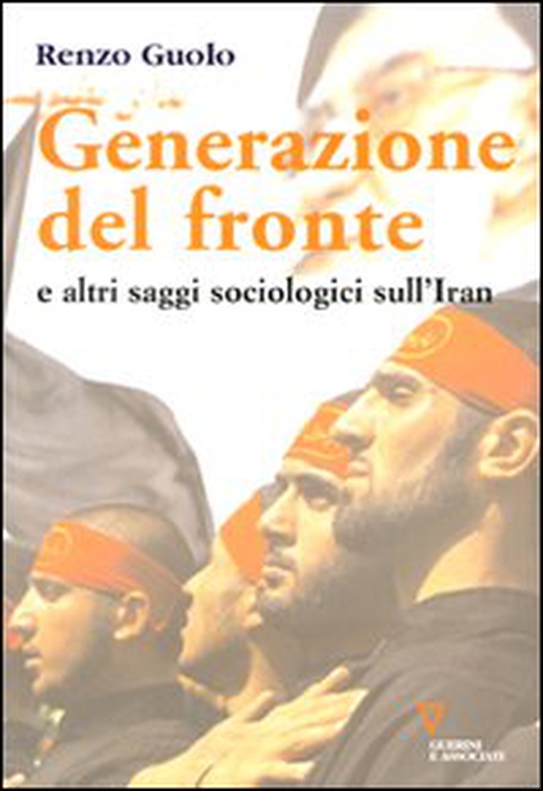 Generazione del fronte e altri saggi sociologici sull'Iran - Librerie.coop Generazione del fronte e altri saggi sociologici sull'Iran - Librerie.coop