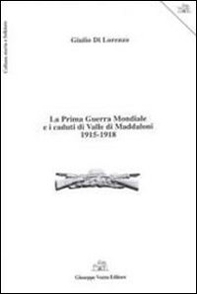 La prima guerra mondiale e i caduti di valle di Maddaloni 1915-1918 - Librerie.coop