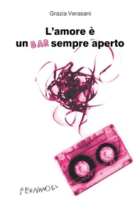 L'amore è un bar sempre aperto - Librerie.coop L'amore è un bar sempre aperto - Librerie.coop