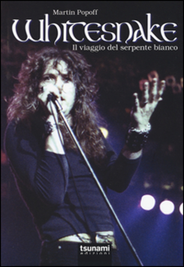 Whitesnake. Il viaggio del serpente bianco - Librerie.coop Whitesnake. Il viaggio del serpente bianco - Librerie.coop