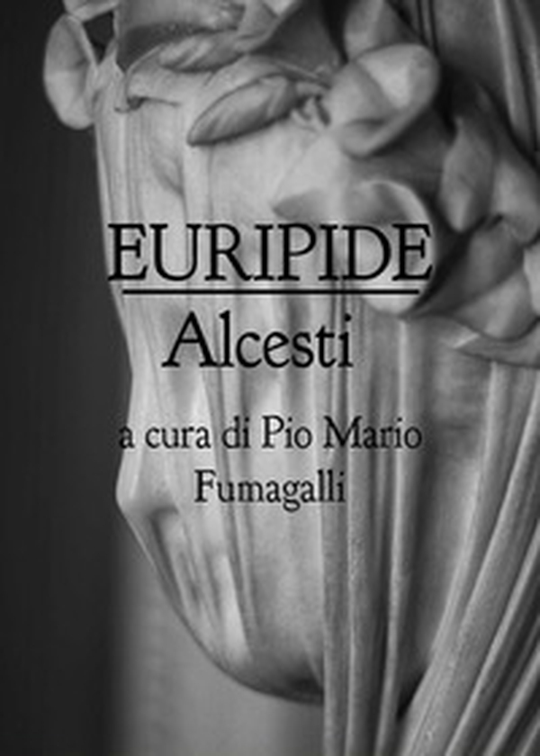 Euripide. Alcesti - Librerie.coop Euripide. Alcesti - Librerie.coop
