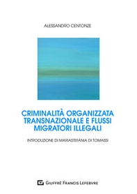 Criminalità organizzata transnazionale e flussi migratori illegali - Librerie.coop
