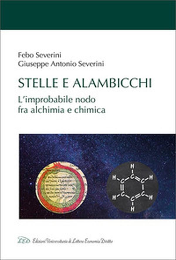 Stelle e alambicchi. L'improbabile nodo tra alchimia e chimica - Librerie.coop Stelle e alambicchi. L'improbabile nodo tra alchimia e chimica - Librerie.coop