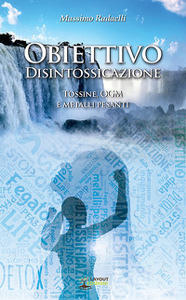 Obiettivo Disintossicazione. Tossine, OGM e metalli pesanti - Librerie.coop Obiettivo Disintossicazione. Tossine, OGM e metalli pesanti - Librerie.coop
