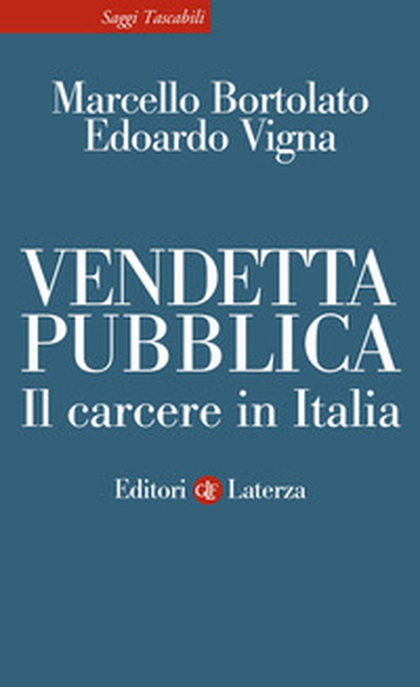 Vendetta pubblica. Il carcere in Italia - Librerie.coop Vendetta pubblica. Il carcere in Italia - Librerie.coop