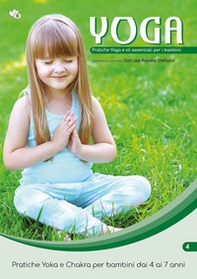 Yoga. Pratiche Yoga e oli essenziali per i bambini. Pratiche Yoka e Chakra per bambini dai 4 ai 7 anni - Librerie.coop